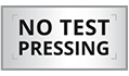 No Test Pressing